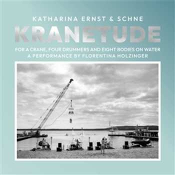 Album Katharina Ernst & Schne: Kranetude (music For A Performance By F. Holzinger