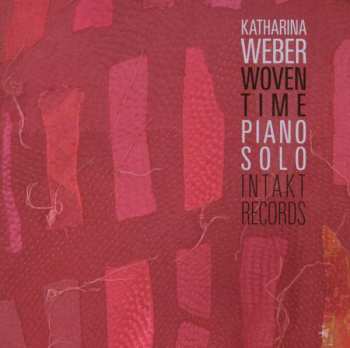 CD Katharina Weber: Woven Time: Piano Solo 418377