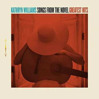 CD Kathryn Williams: Songs From The Novel Greatest Hits DLX 94841