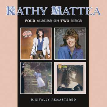 2CD Kathy Mattea: Kathy Mattea / From My Heart / Walk The Way The Wind Blows 559682