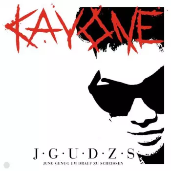 Kay One: J.G.U.D.Z.S. (Jung Genug Um Drauf Zu Scheissen)