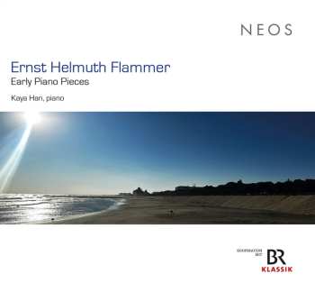 Album Kaya Han: Ernst Helmuth Flammer: Early Piano Pieces