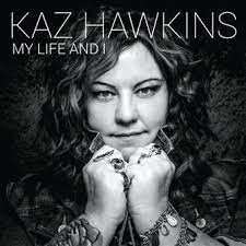 Album Kaz Hawkins: My Life And I