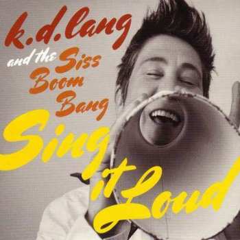 CD k.d. lang And The Siss Boom Bang: Sing It Loud 566106