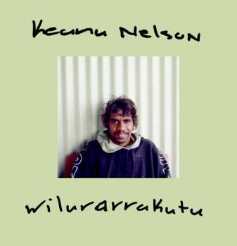 Album Keanu Nelson: Wilurarrakutu