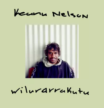 Keanu Nelson: Wilurarrakutu