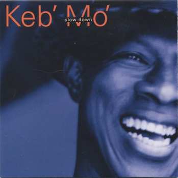 CD Keb Mo: Slow Down 615836