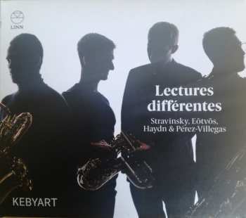 Album Kebyart Ensemble: Lectures Différentes: Stravinsky, Eötvös, Haydn & Pérez-Villegas