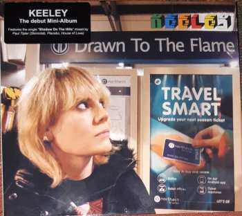 Keeley: Drawn To The Flame