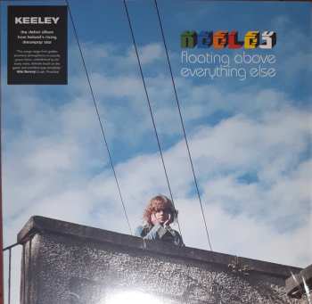 Keeley: Floating Above Everything Else 