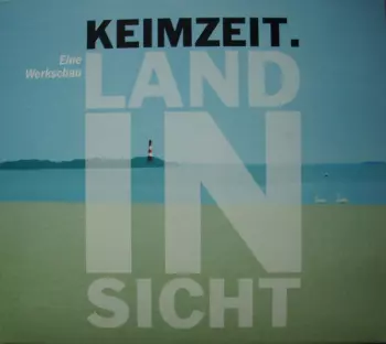 Keimzeit: Land In Sicht - Eine Werkschau