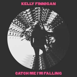 Album Kelly Finnigan: Catch Me I'm Falling