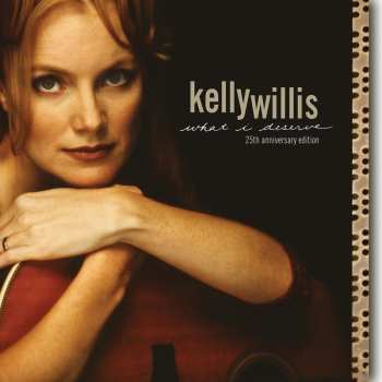 2LP Kelly Willis: What I Deserve (25th Anniversary Edition) 629505