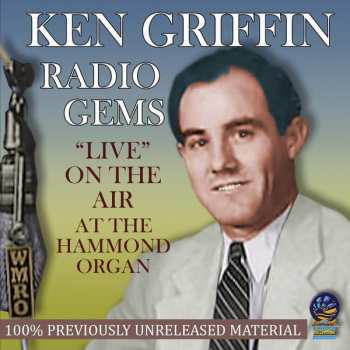 Ken Griffin: Radio Gems "Live" On The Air 