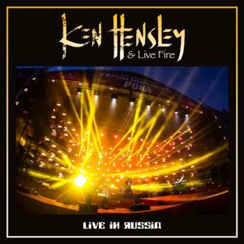 CD/DVD Ken Hensley & Live Fire: Live In Russia 258551