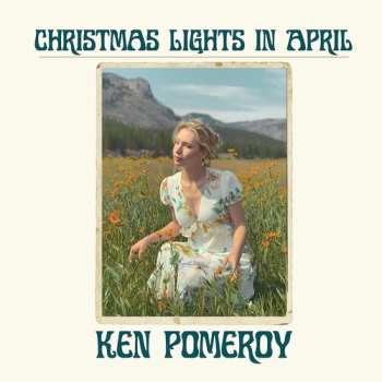 Ken Pomeroy: Christmas Lights In April