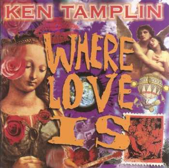 Album Ken Tamplin: Where Love Is