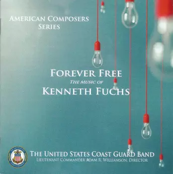 Forever Free (The Music Of Kenneth Fuchs)