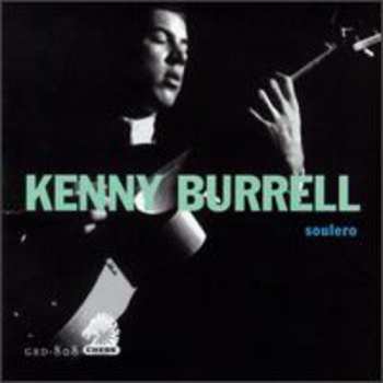 Kenny Burrell: Soulero