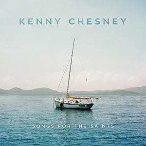 Album Kenny Chesney: Songs For The Saints