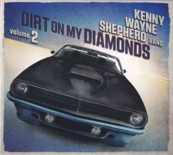 Album Kenny Wayne Shepherd Band: Dirt On My Diamonds Volume 2