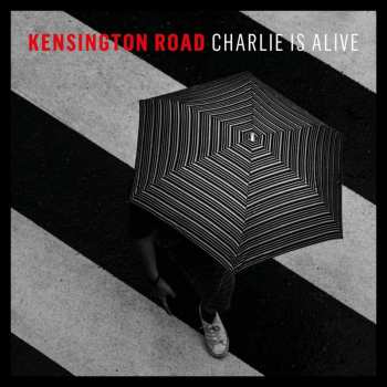 CD Kensington Road: Charlie Is Alive  DIGI 626161