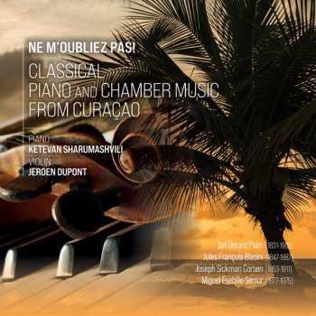 Album Ketevan Sharumashvili: Ne M'oubliez Pas: Classical Chamber Music From Curaçao