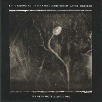 CD Ketil Bjørnstad: Between Hotels And Time 587503