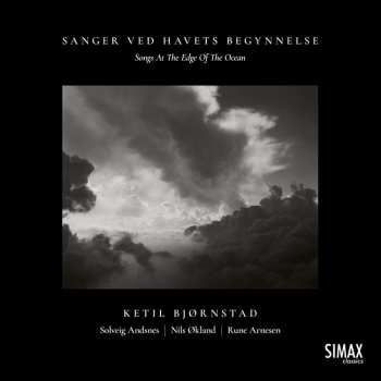 CD Ketil Bjørnstad: Sanger Ved Havets Begynnelse = Songs At The Edge Of The Ocean 460224