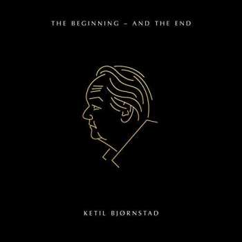 Ketil Bjørnstad: The Beginning – And The End