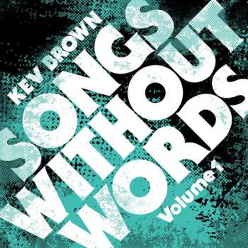 Album Kev Brown: Songs Without Words Vol. 1 & 2