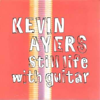 Album Kevin Ayers: Still Life With Guitar