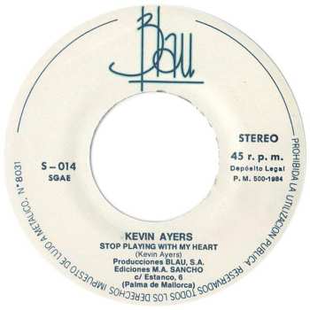 SP Kevin Ayers: Stop Playing With My Heart / Champagne And Valium 575755