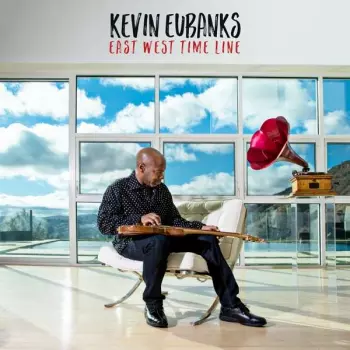 Kevin Eubanks: East West Time Line