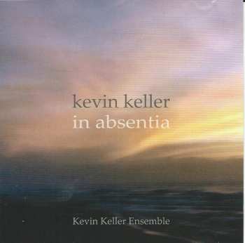 Album Kevin Keller Ensemble: In Absentia