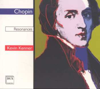 CD Kevin Kenner: Chopin Resonances 417181