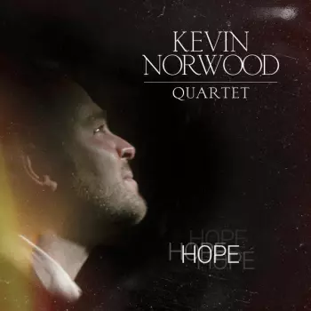 Kevin Norwood Quartet: Hope