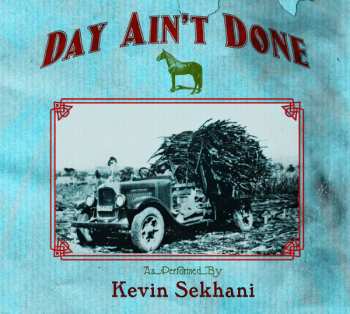 Album Kevin Sekhani: Day Ain't Done