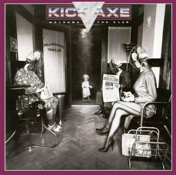 Album Kick Axe: Welcome To The Club