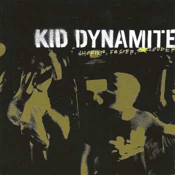 Album Kid Dynamite: Shorter, Faster, Louder