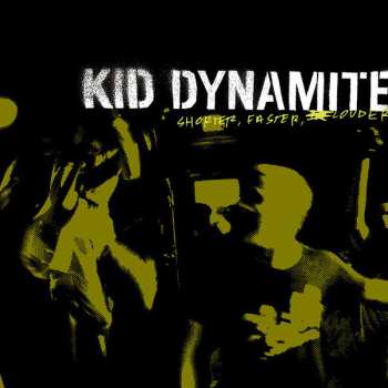 LP Kid Dynamite: Shorter, Faster, Louder 584461