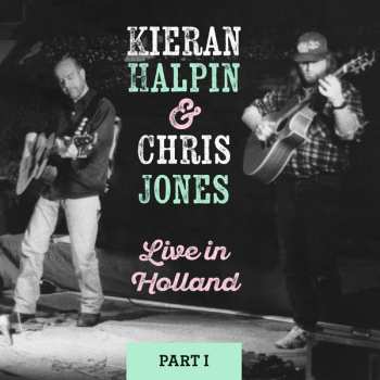 Album Kieran Halpin & Chris Jones: Live in Holland Part 1