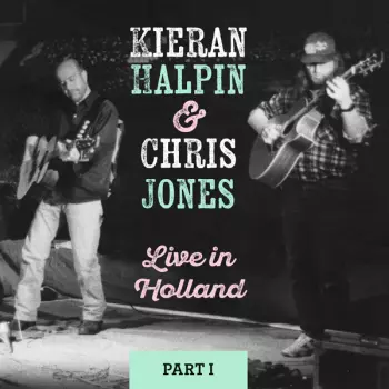 Kieran Halpin & Chris Jones: Live in Holland Part 1