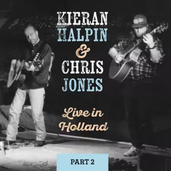 Kieran Halpin & Chris Jones: Live in Holland Part II