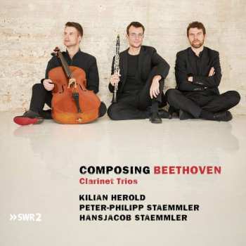 Hansjacob Staemmler: Composing Beethoven: Clarinet Trios