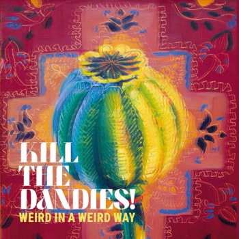 Album Kill The Dandies!: Weird In A Weird Way