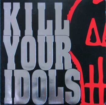 Album Kill Your Idols: No Gimmicks Needed