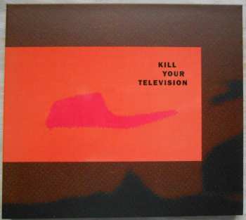 CD Kill Your Television: Kill Your Television DIGI 572214