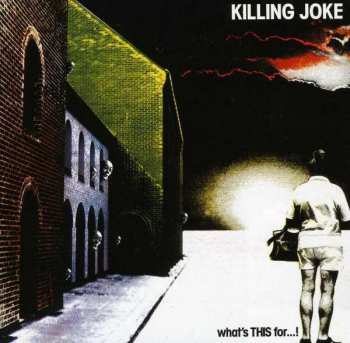 Album Killing Joke: What's This For...!