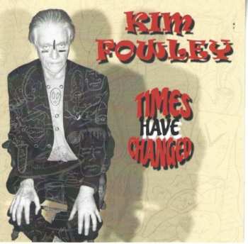 Album Kim Fowley: Times Have Changed